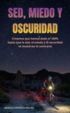 SED, MIEDO Y OSCURIDAD SED, MIEDO Y OSCURIDAD: Creemos que hemos dado el 100%, hasta que la Sed, el miedo y la Oscuridad, te muestran lo contrario