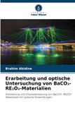 Erarbeitung Verlag Unser Wissen Erarbeitung und optische Untersuchung von BaCO₃-RE₂O₃-Materialien