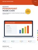Microsoft PowerPoint Made Easy: A Step-by-Step Beginner's Guide to PowerPoint for Microsoft 365 and PowerPoint 2024