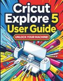 Cricut Explore 5 User Guide
