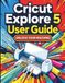 Cricut Explore 5 User Guide