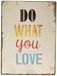 La Finesse Decoratieve Hangende Beschilderde Metalen Muur Plaque/Teken, Do What You Love