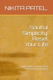 Soulful Simplicity: Reset Your Life: Simple Habits to Heal, Grow, and Feel Peaceful Again