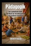 Pädagogik Independently Published Pädagogik Das symbolische Spiel Paperback