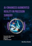 AI-Enhanced Independently Published AI-Enhanced Augmented Reality in Precision Surgery Paperback