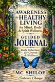 Awareness to Healthy Living: A Guided Journal for Reflection & Growth