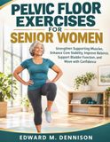 Pelvic Floor Exercises for Senior Women