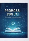 PROMOSSI CON L'AI: Il manuale per rivoluzionare lo studio