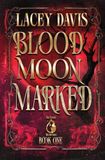 Blood Moon Marked: A Post-apocalyptic Survival Romantasy with Aliens and Dragons