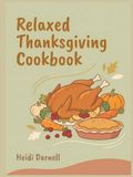 Thanksgiving Recipes: 128 Tasty Thanksgiving Recipes to Explore