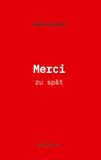 Merci: zu spät