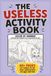 The Useless Activity Book: Great Gag Gift For Adults, Teens And Seniors | Impossible Activities And Funny Humorous Tasks To Confuse Friends And Make Them Laugh