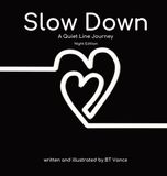 Slow The Quiet Line Slow Down Hardcover