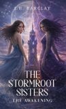 The Stormroot Sisters: The Awakening