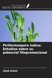 Piriformospora OmniScriptum SRL Piriformospora indica: Estudios sobre su potencial fitopromocional Paperback