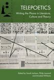 Telepoetics: Libri GmbH Telepoetics: Writing the Phone in Literature, Culture and Theory