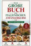 Das Independently Published Das große Buch der italienischen Anfängerkurse Rezepte und Zubereitung