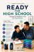 Ready for High School: A Guide for Students 11-12 and Their Parents
