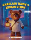 CHAPLAIN TEDDY's Origin Story