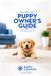 The Libri GmbH The First-Time Puppy Owner's Guide: A Practical Guide to Potty Training, Positive Reinforcement, Socialization, Behavior, and Raising a Happy Dog Through the First Year