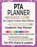 PTA Planner Book: The Complete PTA Organizer for Meetings, Volunteers, Fundraising, Events, Expenses, Activities, Ideas & Notes | 8.5 x 11 Inches, 110 ... PTA Chairs, Parents, Mums, Dads & Teachers