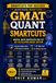 GMAT Quant Smartcuts: Mental Math Shortcuts for the No-Calculator Quant Section - Data Sufficiency Speed, a 4-Week Plan and 50 Practice Problems With Worked Solutions