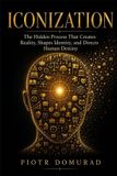 ICONIZATION: The Architecture of Reality- Iconization
