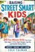 Raising Street Smart Kids: 24 Five-Minute Drills That Teach Kids Ages 7-10 to Spot Danger, Say No, and Handle Being Alone | Parent Scripts, Real-Life Scenarios & a Readiness Check