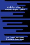 Matkakuvaelmia Alpha Edition Matkakuvaelmia ja muistoja Lapin rajoilta Paperback