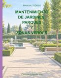 OPERACIONES BÁSICAS PARA EL MANTENIMIENTO DE JARDINES, PARQUES Y ZONAS VERDES: MANUAL TEÓRICO