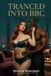 Tranced BBC Tranced Into BBC: How My Therapist Turned My Wife Into a BBC Whore