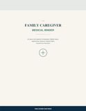 The Family Caregiver Medical Binder