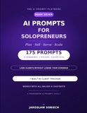 AI Prompts for Solopreneurs: 175 Copy-and-Paste Prompts & a Client Tracker to Land, Serve, Retain, and Scale Your Solo Business