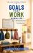 Goals That Work in Real Life: Why Most Goals Fail and How to Design Them So They Actually Work