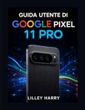 GUIDA Google Pixel 11 Pro User Guide
