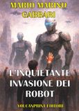 L'inquietante invasione dei robot. Alla ricerca della pace mondiale