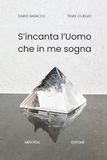 S'INCANTA L'UOMO CHE IN ME SOGNA: "La Poesia è la mia via per diventare Mago"