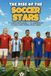 The Soccer Stars The Rise of the Soccer Stars: Soccer Stories for Kids 8-12
