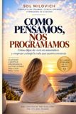 COMO PENSAMOS, NOS PROGRAMAMOS