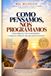 COMO PENSAMOS, NOS PROGRAMAMOS
