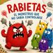 Rabietas Libri GmbH Rabietas el Monstruo que no sabía Controlarse: Cuento Infantil para Aprender a controlar el Enfado | Letra mayúscula