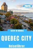 REISEFÜHRER FÜR QUEBEC CITY 2026