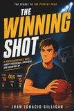 THE WINNING SHOT: A Youth Basketball Novel About Friendship, Pressure, and Growing Up