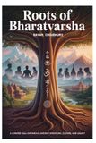 Roots of Bharatvarsha: A Curated Q&A on India’s Ancient Wisdom, Culture, and Legacy: 9