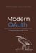 Modern OAuth: A Practical Guide to OAuth 2.1, PKCE, Tokens, Scopes, and Secure API Access