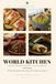 World Kitchen Mexico, Central America & the Caribbean: 300 Tested Comfort-Food Recipes, from Mexico to Jamaica