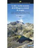 La alta y media montaña de la Ribagorza oriental de Aragón. 40 paseos, excursiones y ascensiones: Serraduy • Beranuy • Obarra • Bonansa • Montanuy • ... • Fonchanina • Aneto • La Baserca • Llauset