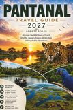 PANTANAL TRAVEL GUIDE 2027