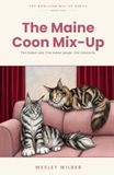 The Maine Coon Mix-Up: A Feel-Good, Clean Romance Where Two Cats Bring Two Hearts Together