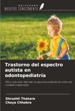 Trastorno OmniScriptum SRL Trastorno del espectro autista en odontopediatría: TEA y más allá: Abordar la salud bucodental en niños de cuidados especiales Paperback